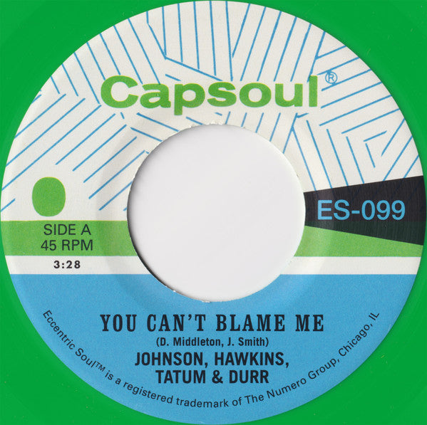 Johnson Hawkins Tatum & Durr - You Can't Blame Me / You're All I Need To Make It (Green) -Vinyl